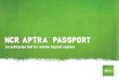 NCR APTRA™ PASSPORTNCR APTRA Passport for Branch Back Office provides the flexibility for tellers to complete cheque deposit processing in the back office, anytime during the business