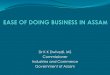 Dr K K Dwivedi, IAS Commissioner Industries and Commerce ... k.k...Dr K K Dwivedi, IAS Commissioner Industries and Commerce Government of Assam Assam Ease of Doing Business Act, 2016