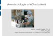 Anesteziologie a léčba bolesti - Masaryk University · 2012. 3. 8. · regionální anestezie (SA, EPI) ... TIVA, doplňovaná) regionální anestezie – svodná anestézie (SA,