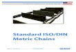 Standard ISO/DIN Metric Chains · 2019. 5. 16. · Standard ISO/DIN Metric Chains. 46 Exceptional Performance, Superior Resu ts Exceptional Performance, Superior Resul ts STANDARD