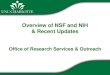 Overview of NSF and NIH & Recent UpdatesEach of them, as well as the NSF Deputy Director, is appointed by the President and confirmed by the Senate.對 The board establishes NSF policies
