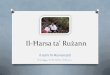 Il-Ħarsa ta’ Rużannkitbietna.weebly.com/uploads/5/7/3/7/5737040/il-Ħarsa...O Naraw il-figura dominanti tal-omm f’kull personaġġ femminili tar-rumanzett – Rużann, Marija