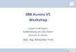 Z88 Aurora V1 Workshop - 2010. 11. 3.¢  Z88 Aurora V1-Workshop 11 Z88 Aurora V1 Workshop, Bayreuth,
