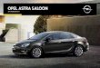 OPEL ASTRA SALOON - Greenhall Motors · OPEL ASTRA SALOON. 2. 3 Navi 950 satellite navigation system, 17-inch alloy wheels and two-coat metallic paint are optional at extra cost