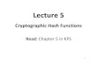 Cryptographic Hash Functionssconce.ics.uci.edu/134-W18/slides/LEC5.pdf · 2018. 1. 23. · 6 Simple Hash Functions • Bitwise-XOR • Not secure, e.g., for English text (ASCII
