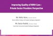 Improving Quality of MNH Care : Private Sector Providers … · 2020. 6. 24. · Improving Quality of MNH Care : Private Sector Providers Perspective Mr. Rafiul Islam, Executive Director