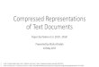 Compressed Representations of Text Documents · 2017. 5. 22. · Compressed Representations of Text Documents Papers by Paskov et al. 20131, 20163 Presented by Misha Khodak 10 May