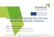 Use of Natural Heritage Eco-Tourism Marginimea Sibiului, Romania · 2020. 10. 27. · Entity: Rasinari Municipality, Romania Email: carmen.ghidiu@primaria-rasinari.ro Use of Natural