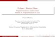 Eclipse - Nozioni Base - Dipartimento di Informaticamilazzo/teaching/AA1314... · 2015. 12. 18. · solo Java) Paolo Milazzo (Universit a di Pisa) Programmazione - Background A.A