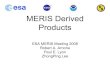 MERIS Derived Products - NASA · 2016. 12. 2. · MERIS / OCM Workshop 2008 •Initial coordiantion to share resources to plan use MERIS and OCM data. •Setup 5 regions in US coastal