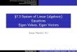 7.3 System of Linear (algebraic) Equations Eigen Values ...Satya Mandal, KU §7.3 System of Linear (algebraic) Equations Eigen Values, Eigen §7.3 System of (algebraic) Linear Equations
