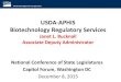 USDA-APHIS Biotechnology Regulatory Services · 2015. 12. 9. · •USDA APHIS – Plant Protection Act (PPA) of 2000 – Plant Pest Potential - evaluate safety for agriculture and