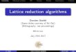Lattice reduction algorithms - ISSAC Conference · 2018. 1. 22. · IntroductionBackground on latticesSVPDynamicsBlockingApproximationsConclusion Lattice reduction algorithms Damien