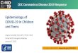 Global Epidemiology and Prevention of COVID-19 · 2021. 1. 27. · Outline Overview of U.S. COVID -19 Epidemiology Epidemiology of COVID-19 in Children and Teens Multisystem Inflammatory