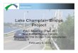 Lake Champlain Bridge Project - NYSDOT Home...• Bridge Website (with lots of links - useful for classroom) • Exhibit should include history of truss bridges • Build model out