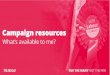 Campaign resources · 2019. 11. 17. · campaign materials like posters and stickers through the party’s Campaign Shop. ... Using Connects means you will always get a product that