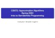 CS672: Approximation Algorithms Spring 2020 Intro to ...SDP Relaxation maximize P (i;j)2E 1 Y ij 2 subject to Y ii = 1; for i2V: Y 2Sn + Max Cut 9/13 Goemans Williamson Algorithm for