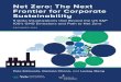1 NET-ZER Net Zero: The Next...3 NET-ZER The Next Frontier for Corporate Sustainability Our goals are to: 1 inspire companies to learn best practices from their peers on the path to