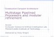 Multistage Pipelined Processors and modular refinementcsg.csail.mit.edu/.../lectures/L14-MultistagePipelines.pdf · 2014. 10. 21. · 2-stage Processor Pipeline Encapsulate Fetch