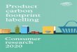 Product carbon footprint labelling...1. 2. The research shows continued levels of support for carbon labelling on products across all countries, with two-thirds of consumers saying