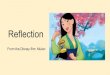 Reflection - Mulan...The word ‘reflection’ has more than one meaning. With your partner, use a dictionary or the internet to find these out. Decide which meaning best explains