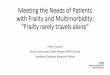Meeting the Needs of Patients with Frailty and Multimorbidity: … · 2018. 5. 2. · Study of 54,000 patients with multimorbidity in The Netherlands 30% were very high users of health