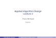 Applied Algorithm Design Lecture 3 - Pietro Michiardi (Eurecom) Applied Algorithm Design Lecture 3 27 / 75 Interval partitioning problem: designing the algorithm Let d be the depth