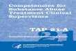 Competencies for Substance Abuse Treatment Clinical ...Other Technical Assistance Publications (TAPs) include: TAP 1 Approaches in the Treatment of Adolescents with Emotional and Substance