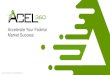 Accelerate Your Federal Market Successacel360.com/downloads/ACEL360 Program Introduction.pdf© 2017 ACEL 360. ALL RIGHTS RESERVED. Accelerate Your Federal Market Success