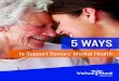 to Support Seniors’ Mental Health · 2020. 7. 17. · 5 Ways to Support Struggling Seniors Screening Tests: Communities are increasingly utilizing a host of assessment tools and