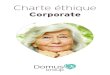Charte éthique - DomusVi Group · 2018. 11. 28. · Cette Charte Éthique Corporate rappelle que l’appartenance au Groupe DomusVi implique un strict respect des lois et règlements