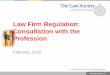 Law Firm Regulation: Consultation with the Profession...lawsociety.bc.ca Objectives of this session • Explain what we hope to achieve with law firm regulation • Discuss possible