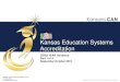 Kansas Education Systems Accreditation - Kansas State … · 2016. 8. 31. · Kansas Education Systems Accreditation (KESA) model are urged to use this resource to assist as they