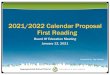 2021/2022 Calendar Proposal First Reading · 2021. 1. 14. · 2021/2022 Calendar Proposal First Reading Board Of Education Meeting January 12, 2021 Presented by: Ray Gravuer. Committee