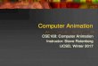 Computer Animation...Prerequisites CSE167 or equivalent introduction to computer graphics Familiarity with: Vectors (dot products, cross products…) Matrices (4x4 homogeneous transformations)