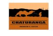 CHATURANGA · 2020. 2. 1. · Chaturanga is an ancient strategy game that originated in India in the fifth century. Meaning “four divisions” in Sanskrit, the earliest version
