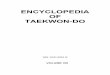ENCYCLOPEDIA OF TAEKWON-DO - YOM CHI · 2017. 1. 29. · do to leave behind something for the welfare of mankind is. perhaps. the most important thing in our lives. Here I leave Taekwon-Do