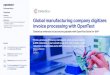 Global manufacturing company digitizes invoice processing with OpenText · 2018. 6. 12. · process of tracking invoices and locating potential delays in the process. “With OpenText