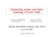 Computing model and data handling ATLAS-CMS ... Raw Data: dati in output dal sistema di trigger in formato byte-stream ATLAS 1.6 MB CMS 1.5 MB Event Summary Data: output della ricostruzione