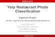 Yelp Restaurant Photo Classification · 2018. 6. 10. · Omkar Acharya (oachary) Amit Watve (awatve) Akshay Arlikatti (aarlika) Yelp Restaurant Photo Classification. Computer Science