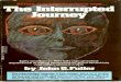 THE INTERRUPTED JOURNEY: j Flying Is/(1966...THE INTERRUPTED jOURNEY: Two Lost Hours "Aboard a Flying Saucer" by John G. Fuller Introduction by Benjamin Simon, M.D. THE DIAL PRESS