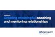 Your guide to: Creating meaningful coaching and mentoring relationships · 2018. 6. 7. · Coaching and mentoring are closely linked with organisational change and success by aiding