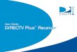 User Guide - DIRECTV Plus® Receiver · 2009. 1. 17. · the DIRECTV® Access Card as detailed in this chapter). † Place it on a ﬂ at, hard surface — do not operate the DIRECTV