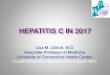 HEPATITIS C IN 2017...Hepatitis C Virologic Cure Associated With Improved Outcomes van der Meer AJ, et al. JAMA. 2012;308:2584-2593. HR: 0.26 (95% CI: 0.14-0.49; P < .001) Virologic