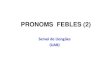 PRONOMS FEBLES (2) - UAB Barcelona · PDF file 2019. 1. 28. · PRONOMS FEBLES (Exercici) 1. La Júlia ha dut el ram de flors a la seva àvia . La Júlia _____ L’HI _____ ha dut