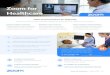 Zoom for Healthcare for Healthcare.pdf · Multi-layer security with AES-256 encryption Patient waiting room Providers can see who is waiting while maintaining patient privacy. Integrate