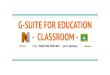 G-SUITE FOR EDUCATION - CLASSROOM · G-SUITE FOR EDUCATION - CLASSROOM 3 I.I.S. “Newton - Pertini” di Camposampiero (PD) - prof. Barbato Come si accede all’applicazione per