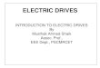 ELECTRIC DRIVES...INTRODUCTION TO ELECTRIC DRIVES - MODULE 1 Electrical Drives • About 50% of electrical energy used for drives • Can be either used for fixed speed or variable