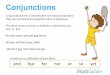Conjunctions - Studyladder...Conjunctions form a link between one word and another. They are words that join together parts of sentences. The three most common co-ordinate conjunctions