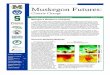 Muskegon Futures - MRWA Home · 2017. 6. 8. · lics, sediment transport, chemis-try, and the condition of fish and aquatic insect populations for each of the landscapes generated